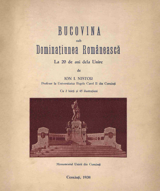 Ion Nistor Bucovina sub dominațiunea românească La 20 de ani dela Unire Cernăuți s.n. 1938