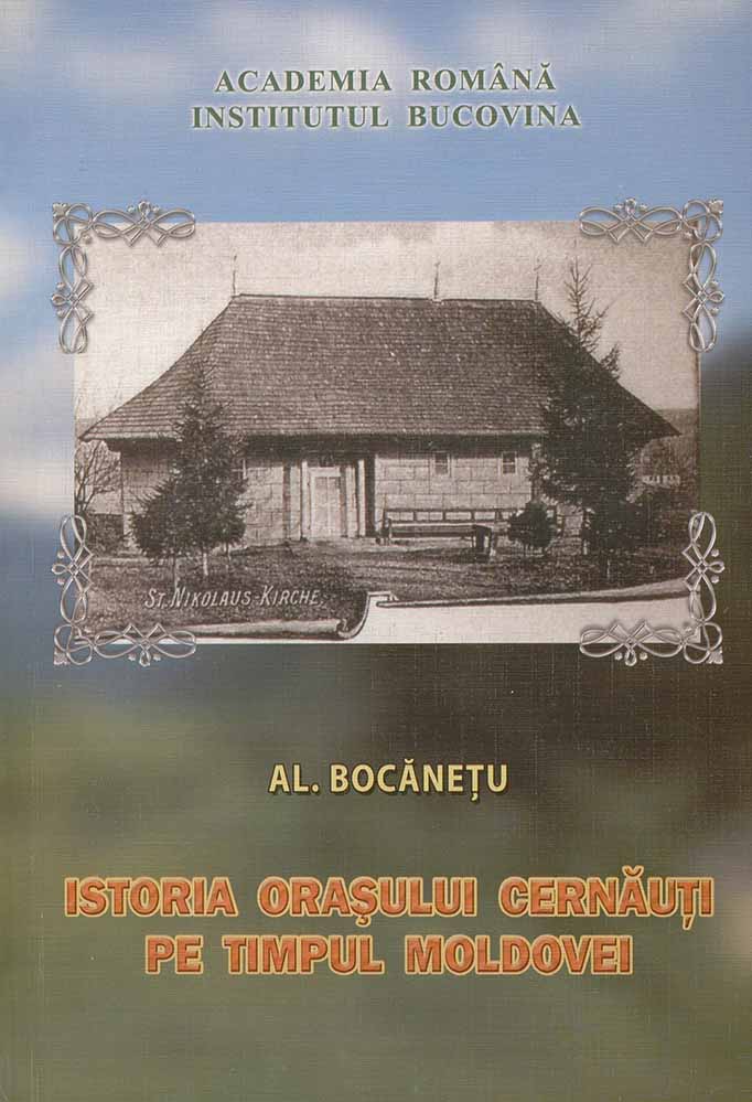 BOCĂNEȚU Alexandru Istoria orașului Cernăuți pe timpul Moldovei 2010
