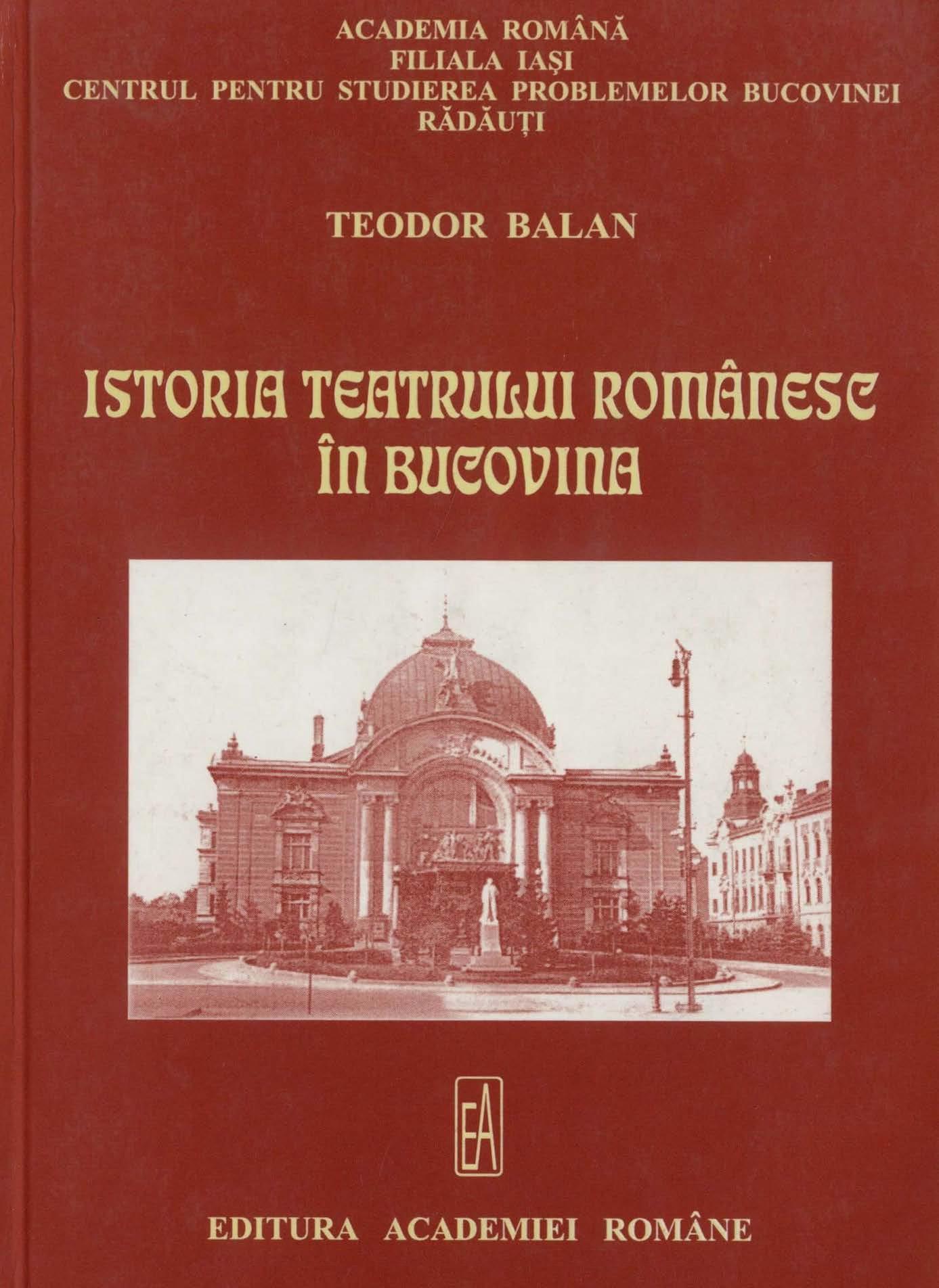 Balan Teodor Istoria teatrului romanesc Bucovina 2005