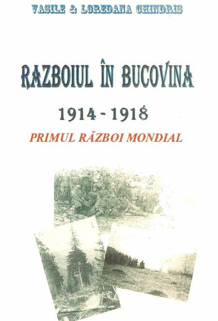 Chindris Vasile Chindris Loredana Razboiul in Bucovina 1914 1918 1
