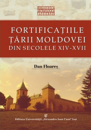 Fortificaţiile Ţării Moldovei din secolele XIV XVII