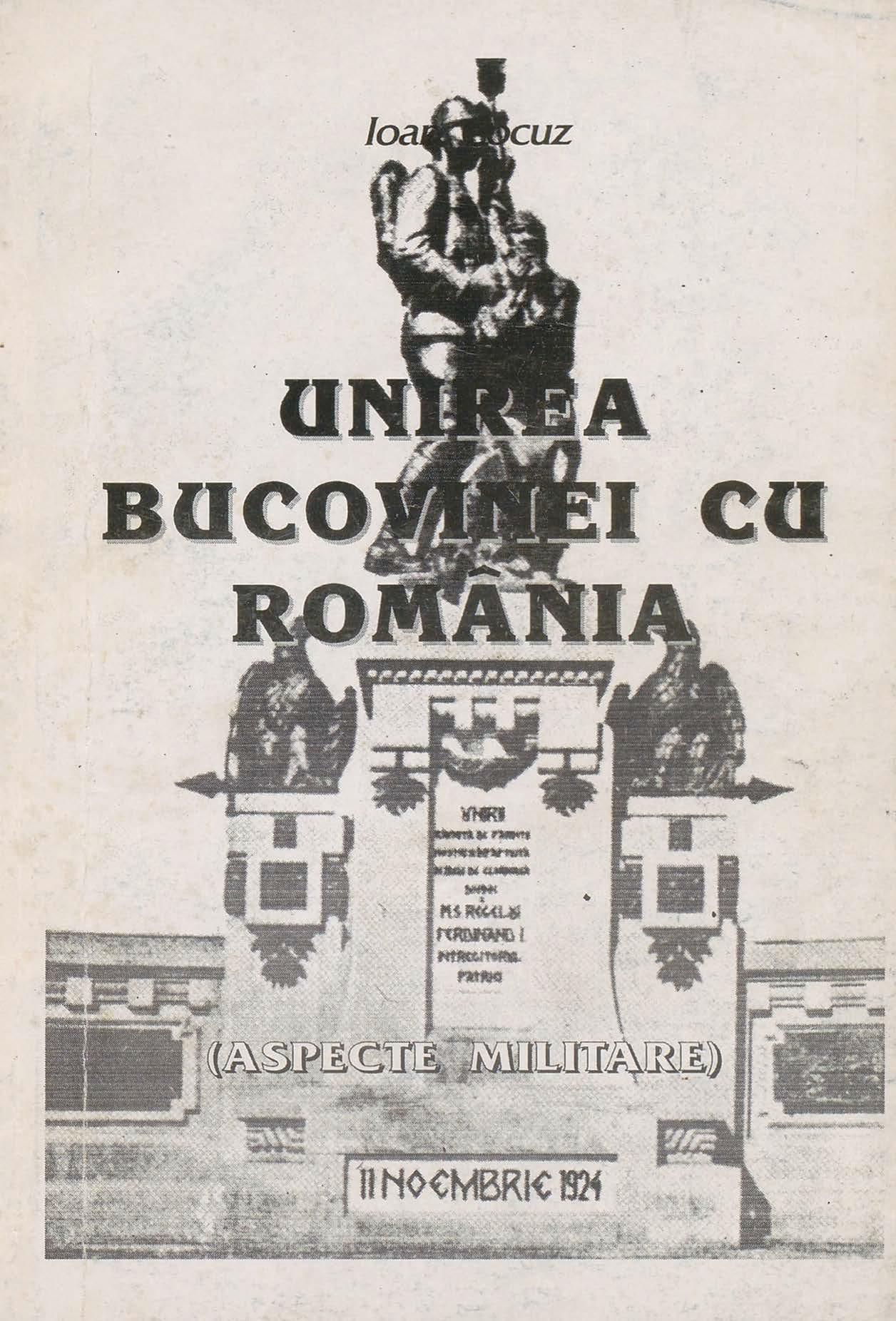 Ioan Cocuz Unirea Bucovinei cu România Aspecte militare 1997