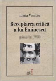 PictureVasiloiu Ioana. Receptarea critic a lui Mihai Eminescu pn la 1930 