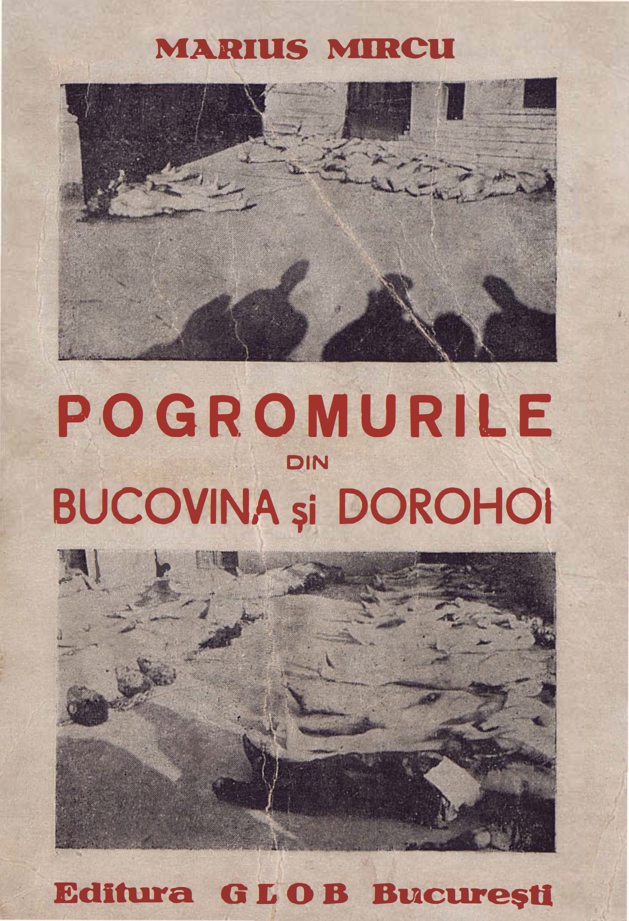 Pogromurile din Bucovina şi Dorohoi Marius Mircu