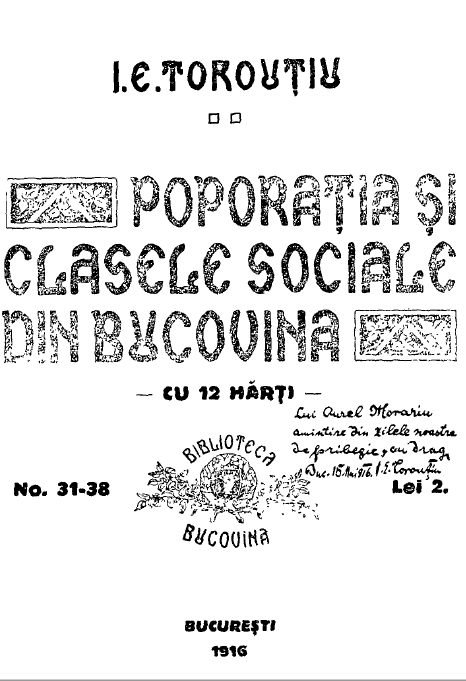 Toroutiu I.E. Populatia si clasele sociale din Bucovina. Bucuresti 1916